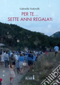 Per te... Sette anni regalati