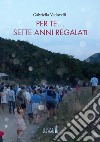 Per te... Sette anni regalati libro