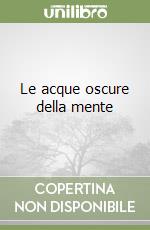 Le acque oscure della mente