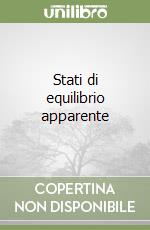 Stati di equilibrio apparente