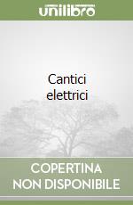 Cantici elettrici libro