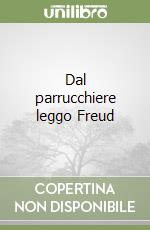 Dal parrucchiere leggo Freud libro