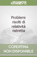 Problemi risolti di relatività ristretta libro