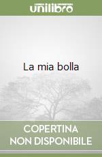 La mia bolla