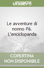 Le avventure di nonno Pà. L'enciclopanda