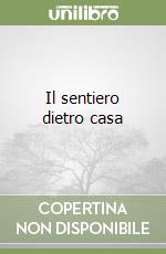 Il sentiero dietro casa libro