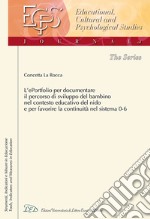 L'ePortfolio per documentare il percorso di sviluppo del bambino nel contesto educativo del nido e per favorire la continuità nel sistema 0-6