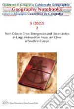 Geography notebooks. Ediz. italiana, inglese, francese (2022). Vol. 5/2: From crisis to crisis: emergencies and uncertainties in large metropolitan areas and cities of Southern Europe libro