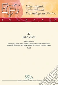 Journal of educational, cultural and psychological studies (ECPS journal) (2023). Vol. 27: Special issue on emerging trends in the field of empirical research in education-Tendenze emergenti nel campo della ricerca empirica in educazione. Part II libro