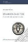 Epaminonda di Tebe. Vita e sconfitte di un politico di successo libro di Tufano Salvatore