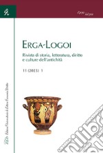 Erga-Logoi. Rivista di storia, letteratura, diritto e culture dell'antichità (2023). Vol. 11/1 libro