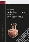 Archeologia del culto a Siracusa. Depositi votivi e pratiche rituali intorno all'Athenaion di Ortigia libro