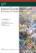 Lingue culture mediazioni (LCM Journal) (2023). Vol. 2: The Covid-19 crisis and its challenges on social issues-Covid-19: crisi e sfide nella società libro