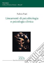 Lineamenti di psicobiologia e psicologia clinica