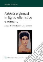 Paideia e ginnasi in Egitto ellenistico e romano libro