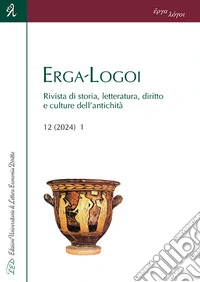 Erga-Logoi. Rivista di storia, letteratura, diritto e culture dell'antichità (2024). Vol. 12/1 libro