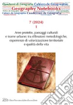 Geography Notebooks. Ediz. italiana e inglese (2024). Vol. 7: Aree protette, paesaggi culturali e trame urbane: tra riflessioni metodologiche, esperienze di valorizzazione territoriale e qualità della vita