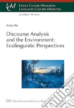 Discourse analysis and the environment: ecolinguistic perspectives libro