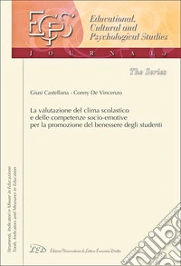 La valutazione del clima scolastico e delle competenze socio-emotive per la promozione del benessere degli studenti libro