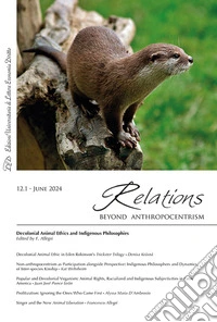 Relations. Beyond Anthropocentrism (2024). Vol. 12/1: Decolonial animal ethics and indigenous philosophies libro