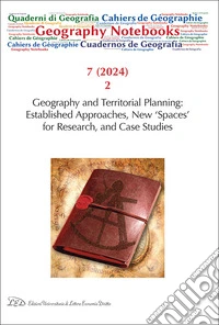 Geography notebooks (2024). Ediz. bilingue. Vol. 7/2: Geography and territorial planning: established approaches, new 'spaces' for research, and case studies libro