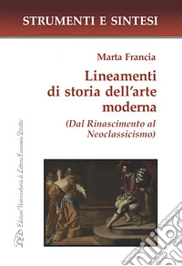Lineamenti di storia dell'arte moderna. Dal Rinascimento al Neoclassicismo. Con QR Code per sitografia libro