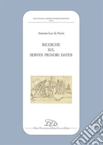 Ricerche sul �servus pignori datus�