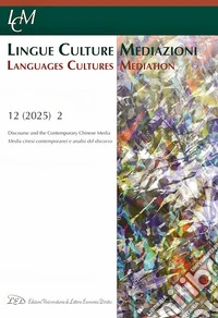 Lingue culture mediazioni (LCM Journal) (2025). Ediz. bilingue. Vol. 12/2: Discourse and the Contemporary Chinese Media-Media cinesi contemporanei e analisi del discorso