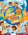 Il mio primo libro dei bambini di tutto il mondo. Ediz. a colori libro