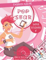 Pop star. Fashion album! Con adesivi. Ediz. illustrata libro