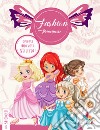 Fashion principesse. Con adesivi. Ediz. illustrata libro