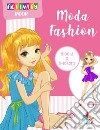 Moda fashion. Activity book. Con adesivi. Ediz. illustrata libro