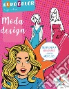 Moda design. Albo color. Ediz. illustrata libro