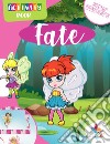 Fate. Activity book. Con adesivi. Ediz. illustrata libro