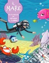 Il mare. Per rispondere alle domande dei bambini libro