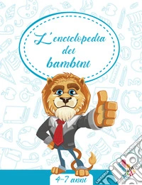 L'enciclopedia dei bambini. Ediz. illustrata libro