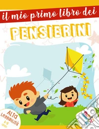 Il mio primo libro dei pensierini. Ediz. illustrata libro