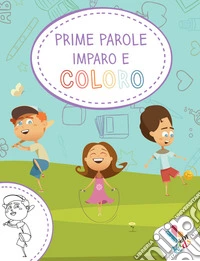 Prime parole. Imparo e coloro