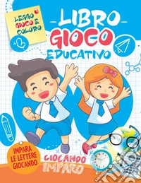 Libro gioco educativo. Ediz. illustrata