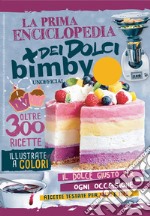 La prima enciclopedia dei dolci. Bimby unofficial libro