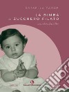 La bimba di zucchero filato nei colori dell'Alba libro di Paone Rossella