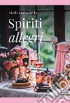 Spiriti allegri libro di Grillo Maria Stella