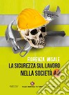 La sicurezza sul lavoro nella società 4.0 libro di Misale Fiorenza