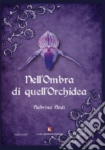 Nell'ombra di quell'orchidea libro