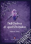 Nell'ombra di quell'orchidea libro