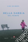 Nella sabbia del tempo libro