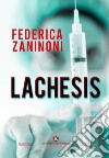 Lachesis libro di Zaninoni Federica