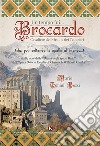 Un tempo fui... Brocardo cavaliere dell'ordine dei Templari libro