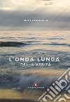 L'onda lunga della verità libro di Valagussa Luigi