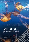 Meduse: gli aquiloni del mare libro